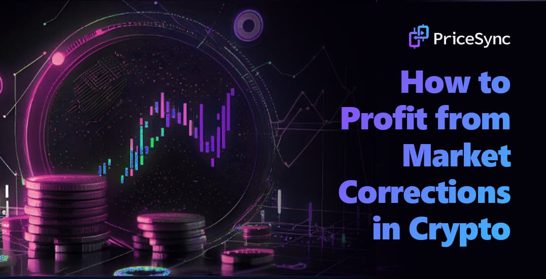 How to Profit from Market Corrections in Crypto