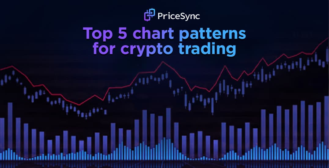 5 chart patterns for crypto trading | PriceSync