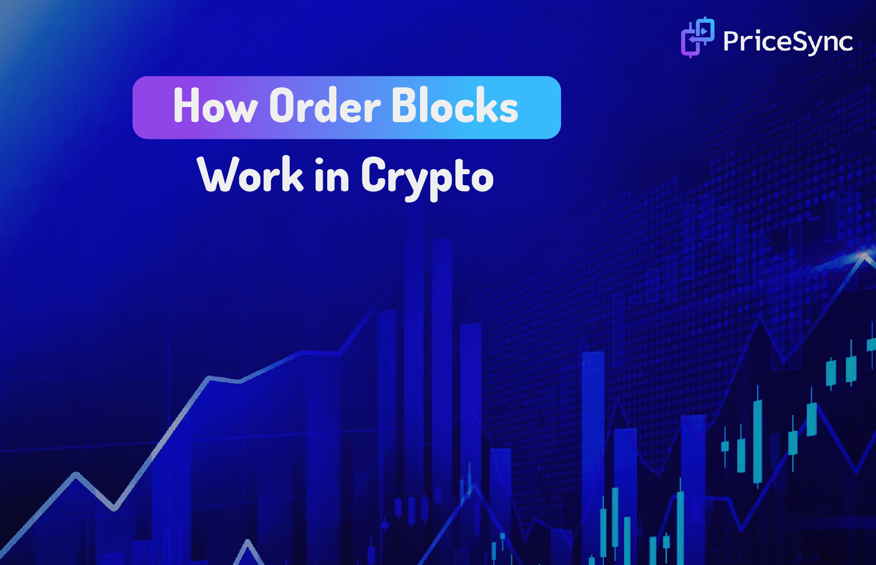 How Order Blocks Work in Crypto: Simple Trading Guide